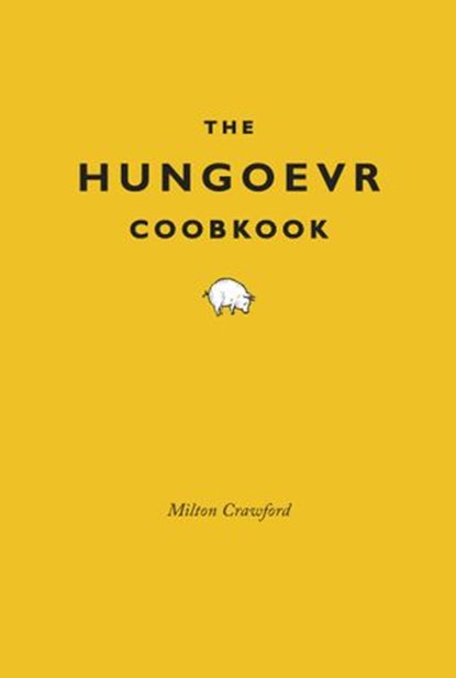 The Hungover Cookbook, Milton Crawford - Ebook - 9781448155620