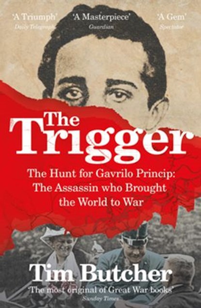 The Trigger, Tim Butcher - Ebook - 9781448155644