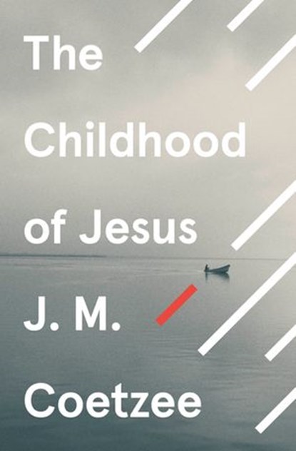 The Childhood of Jesus, J M Coetzee - Ebook - 9781448155866
