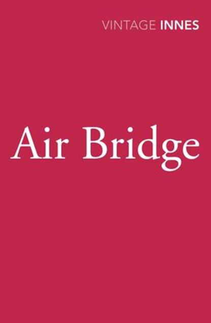 Air Bridge, Hammond Innes - Ebook - 9781448156931
