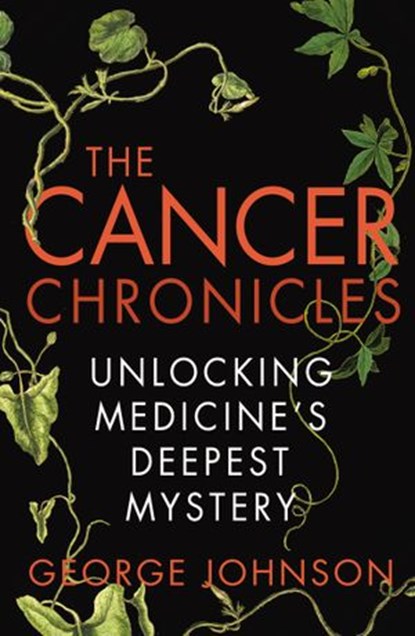 The Cancer Chronicles, George Johnson - Ebook - 9781448156979