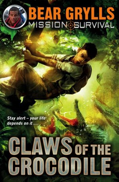 Mission Survival 5: Claws of the Crocodile, Bear Grylls - Ebook - 9781448157327