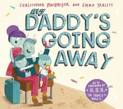 My Daddy's Going Away, Christopher MacGregor - Ebook - 9781448157532