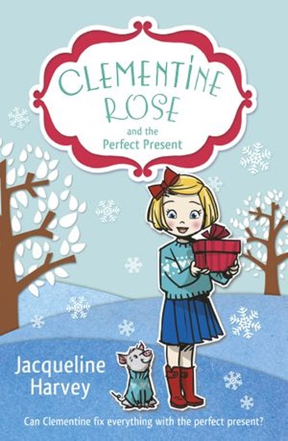 Clementine Rose and the Perfect Present, Jacqueline Harvey - Ebook - 9781448158317
