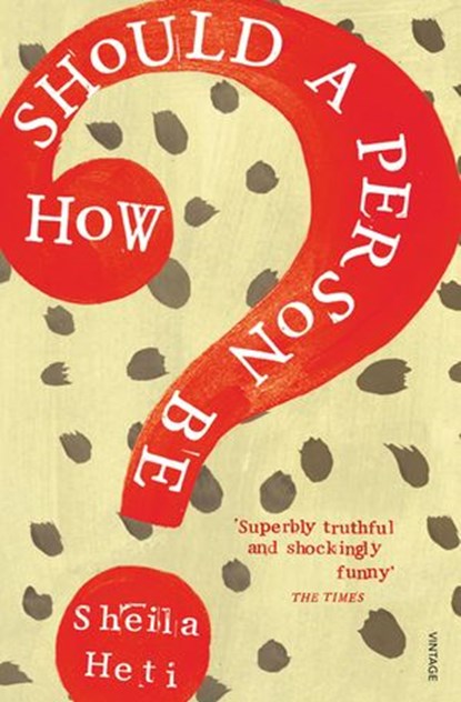 How Should a Person Be?, Sheila Heti - Ebook - 9781448161348