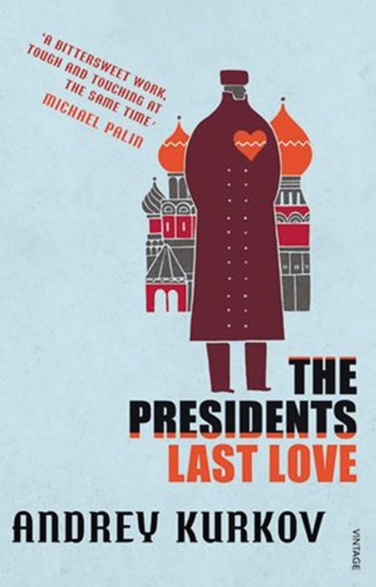 The President's Last Love, Andrey Kurkov - Ebook - 9781448163397