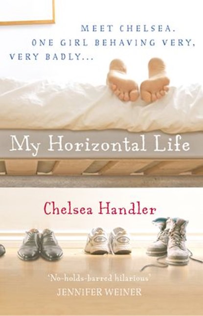My Horizontal Life, Chelsea Handler - Ebook - 9781448165643