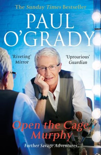 Open the Cage, Murphy!, Paul O'Grady - Ebook - 9781448170050