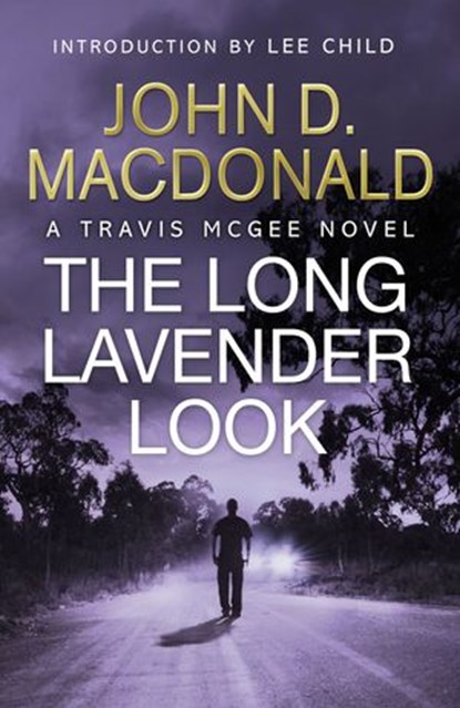 The Long Lavender Look: Introduction by Lee Child, John D MacDonald - Ebook - 9781448170340