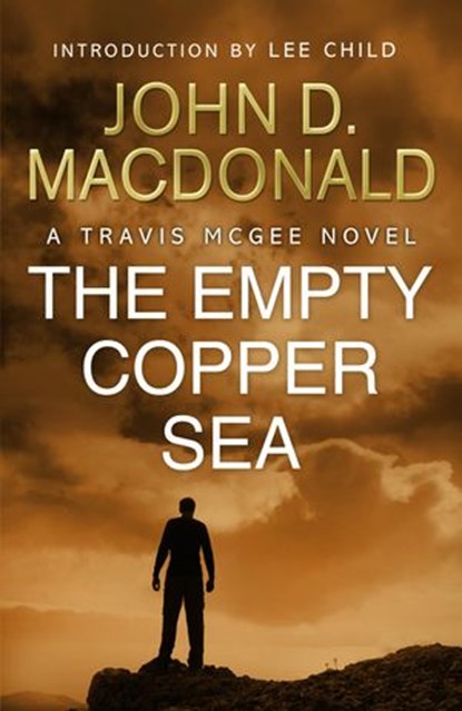 The Empty Copper Sea: Introduction by Lee Child, John D MacDonald - Ebook - 9781448170418