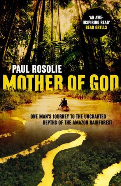 Mother of God, Paul Rosolie - Ebook - 9781448170562