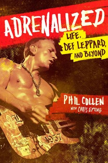 Adrenalized, Philip Collen ; Chris Epting - Ebook - 9781448171187