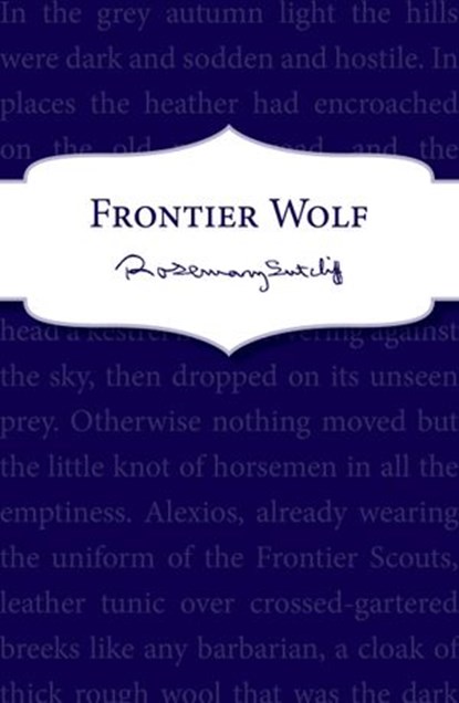 Frontier Wolf, Rosemary Sutcliff - Ebook - 9781448173006