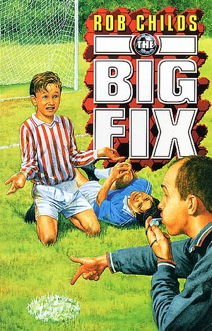The Big Fix, Rob Childs - Ebook - 9781448174973