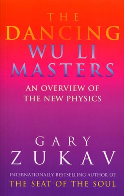 The Dancing Wu Li Masters, Gary Zukav - Ebook - 9781448175079