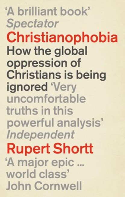 Christianophobia, Rupert Shortt - Ebook - 9781448175284