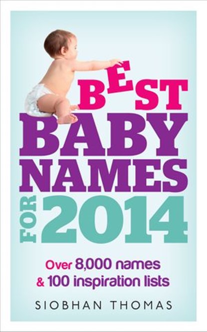 Best Baby Names for 2014, Siobhan Thomas - Ebook - 9781448175291