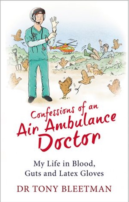 Confessions of an Air Ambulance Doctor, Dr Tony Bleetman - Ebook - 9781448176014