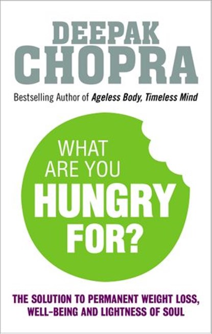What Are You Hungry For?, Dr Deepak Chopra - Ebook - 9781448177172