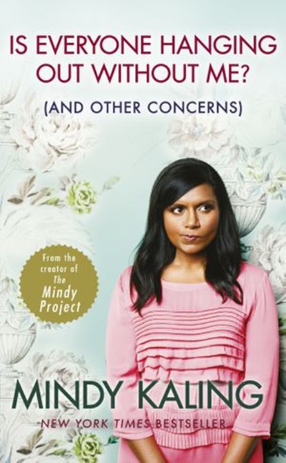Is Everyone Hanging Out Without Me?, Mindy Kaling - Ebook - 9781448177295