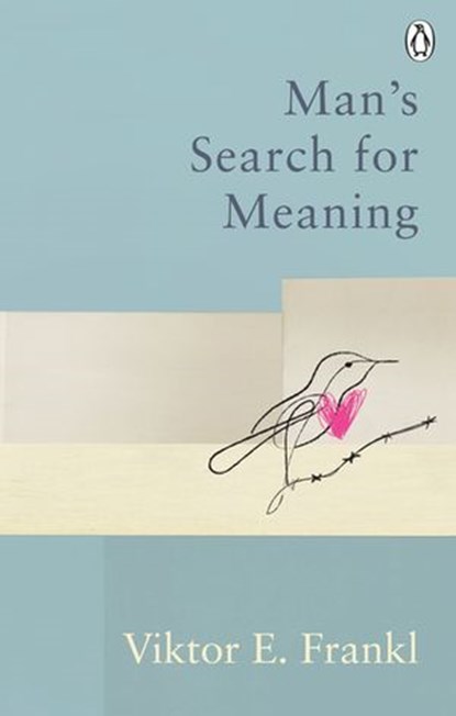 Man's Search For Meaning, Viktor E Frankl - Ebook - 9781448177684