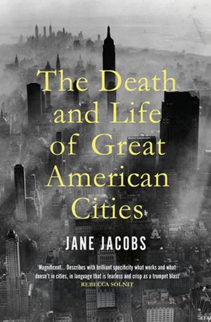 The Death and Life of Great American Cities, Jane Jacobs - Ebook - 9781448180288
