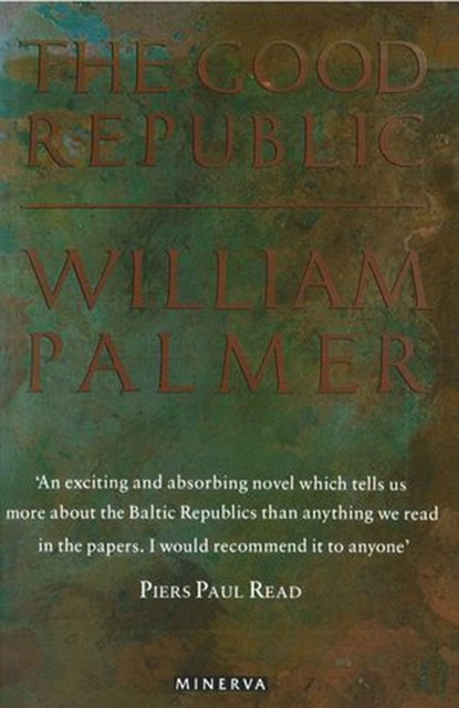The Good Republic, William Palmer - Ebook - 9781448182565