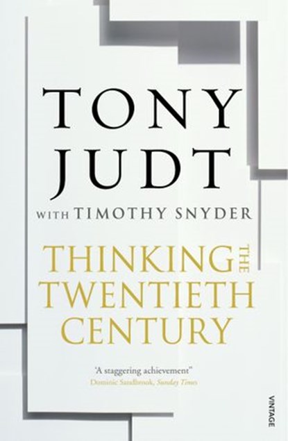 Thinking the Twentieth Century, Timothy Snyder ; Tony Judt - Ebook - 9781448182596