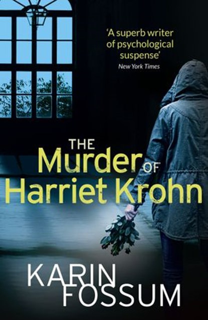 The Murder of Harriet Krohn, Karin Fossum - Ebook - 9781448182633