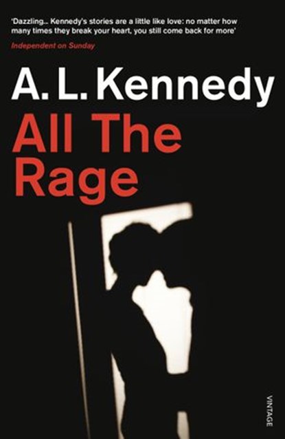 All the Rage, A.L. Kennedy - Ebook - 9781448182855