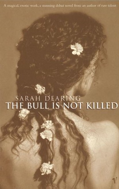 The Bull Is Not Killed, Sarah Dearing - Ebook - 9781448182992