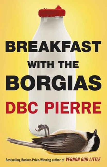 Breakfast with the Borgias, DBC Pierre - Ebook - 9781448183609
