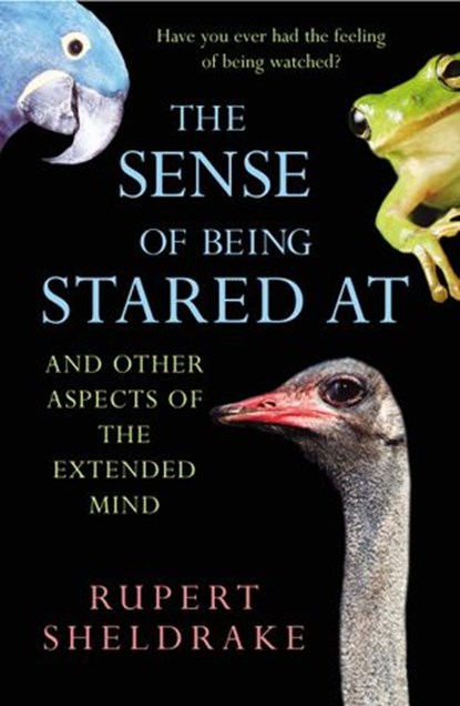 The Sense Of Being Stared At, Rupert Sheldrake - Ebook - 9781448183951