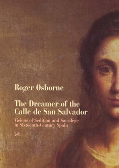 The Dreamer Of Calle San Salvador, Roger Osborne - Ebook - 9781448189953