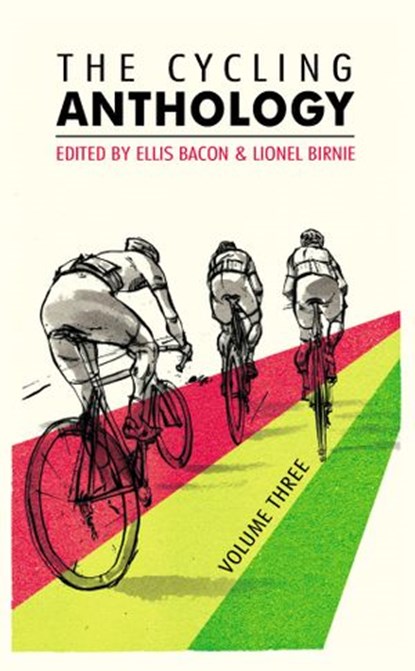 The Cycling Anthology, Ned Boulting ; Jeremy Whittle ; Richard Moore - Ebook - 9781448191666