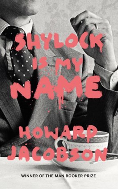 Shylock is My Name, Howard Jacobson - Ebook - 9781448191796