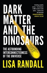 Dark Matter and the Dinosaurs - Lisa Randall - 9781448192229