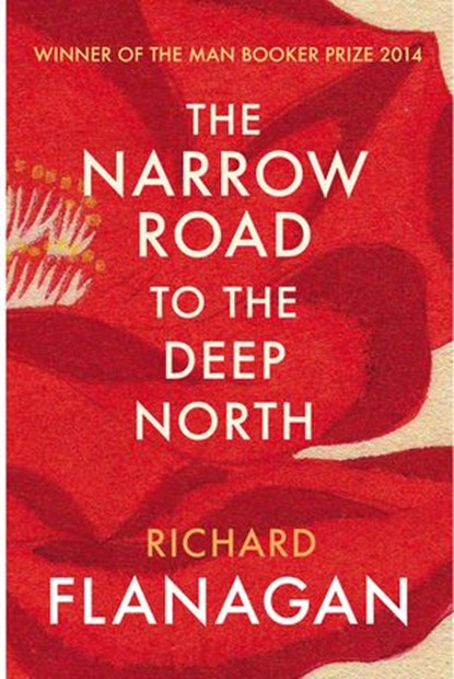The Narrow Road to the Deep North, Richard Flanagan - Ebook - 9781448192243