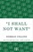 'I Shall Not Want', COLLINS,  Norman - Paperback - 9781448200801