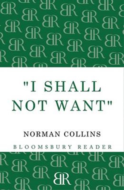 'I Shall Not Want', COLLINS,  Norman - Paperback - 9781448200801