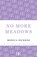 No More Meadows, Monica Dickens - Paperback - 9781448203116