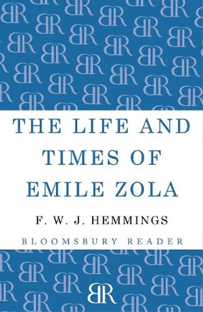 The Life and Times of Emile Zola, F. W. J. Hemmings - Paperback - 9781448205202