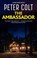 The Ambassador, Peter Colt - Gebonden - 9781448307678