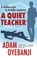 A Quiet Teacher, Adam Oyebanji - Gebonden - 9781448309429