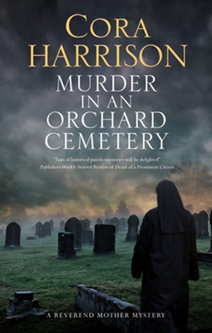 Murder in an Orchard Cemetery, Cora Harrison - Gebonden - 9781448309542