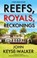 Reefs, Royals, Reckonings, John Keyse-Walker - Gebonden - 9781448311248