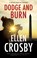 Dodge and Burn, Ellen Crosby - Gebonden - 9781448311590