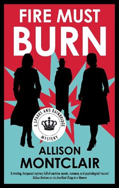 Fire Must Burn, Allison Montclair - Gebonden - 9781448315932