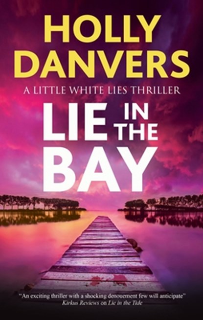Lie in the Bay, Holly Danvers - Gebonden - 9781448315994