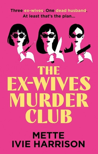 The Ex-Wives Murder Club, Mette Ivie Harrison - Gebonden - 9781448316472